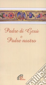 Padre di Gesù e padre nostro