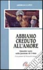 Abbiamo creduto all'amore libro