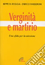 Verginità e martirio. Una sfida per la missione