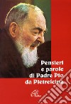 Pensieri e parole di padre Pio da Pietrelcina libro