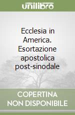 Ecclesia in America. Esortazione apostolica post-sinodale libro