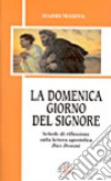 La domenica, giorno del Signore. Schede di riflessione sulla lettera apostolica Dies Domini libro