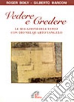 Vedere e credere. Le relazioni dell'uomo con Dio nel quarto vangelo libro