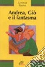 Andrea, Giò e il fantasma libro