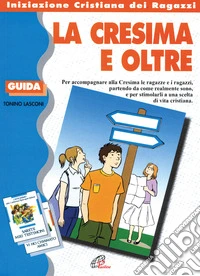 La cresima e oltre. Guida