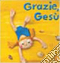 Grazie, Gesù libro