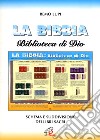 La Bibbia biblioteca di Dio. Schema e suddivisione dei libri sacri libro