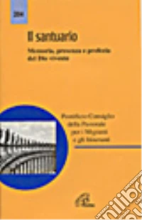 Il santuario. Memoria, presenza e profezia del Dio vivente libro