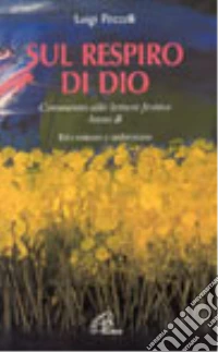 Sul respiro di Dio. Commento alle letture festive. Anno B libro