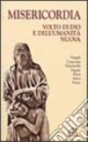 Misericordia. Volto di Dio e dell'umanità nuova libro