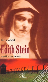 Edith Stein. Martire per amore