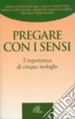 Pregare con i sensi. L'esperienza di cinque teologhe