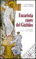 Eucaristia, cuore del giubileo libro