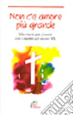 Non c'è amore più grande. Via crucis per i giovani con i martiri del secolo XX libro