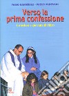 Verso la prima confessione. Catechesi e giornata di ritiro libro