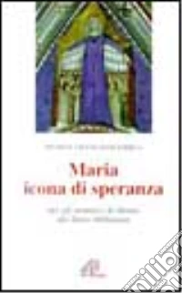 Maria icona di speranza libro