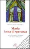 Maria icona di speranza libro