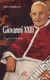 Giovanni XXIII. La saggezza del cuore libro