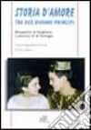 Storia d'amore tra due giovani principi. Elisabetta d'Ungheria-Ludovico IV di Turingia libro