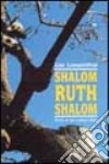 Shalom, Ruth, shalom. Storia di una ragazza ebrea libro