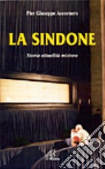 La Sindone. Storia, attualità, mistero libro