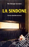 La Sindone. Storia, attualità, mistero libro