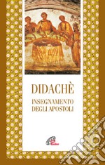 Didachè. Insegnamento degli apostoli libro