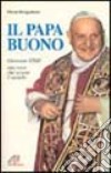 Il papa buono. Giovanni XXIII una voce che scosse il mondo libro