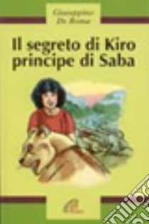 Il segreto di Kiro principe di Saba, De Roma Giuseppino, Paoline  Editoriale Libri