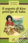 Il segreto di Kiro principe di Saba libro