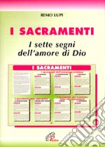 I sacramenti. I sette segni dell'amore di Dio libro