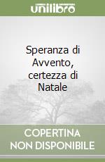 Speranza di Avvento, certezza di Natale libro