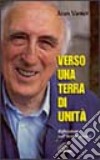 Verso una terra di unità. Riflessioni sull'ecumenismo libro