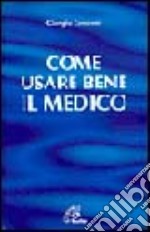 Come usare bene il medico