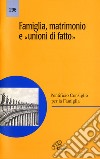 Famiglia, matrimonio e «Unioni di fatto» libro