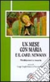 Un mese con Maria e il cardinale Newman libro