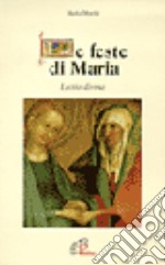 Le feste di Maria. Lectio divina libro