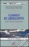 Cammini di liberazione. Dalla colpa alla responsabilità libro