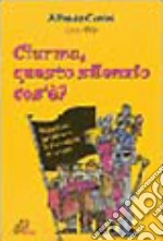 Ciurma, questo silenzio cos'è? 35 tecniche per animare la discussione nel gruppo libro