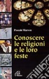 Conoscere le religioni e le loro feste libro