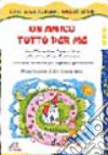 Un amico tutto per me. Con Marcellino pane e vino sulle orme di san Francesco libro