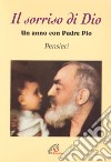 Il sorriso di Dio. Un anno con padre Pio. Pensieri libro di Cammisa R. (cur.)