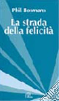 La strada della felicità libro