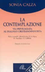 La contemplazione via privilegiata al dialogo cristiano-induista. Sulle orme di J. Monchanin, H. Le Saux, R. Panikkar e B. Griffiths