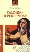 Cammino di perfezione libro di Teresa d'Avila (santa) Borriello L. (cur.) Giovanna della Croce (cur.)