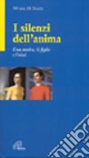 I silenzi dell'anima. Una madre, il figlio e l'alcol libro