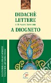 Didaché-Lettere di Ignazio di Antiochia-A Diogneto libro