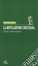 La rivelazione cristiana. Parola evento mistero libro