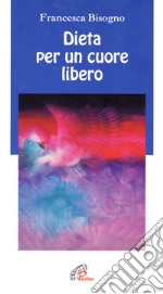 Dieta per un cuore libero libro