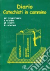 Diario catechisti in cammino. Per programmare e valutare gli incontri di catechesi libro